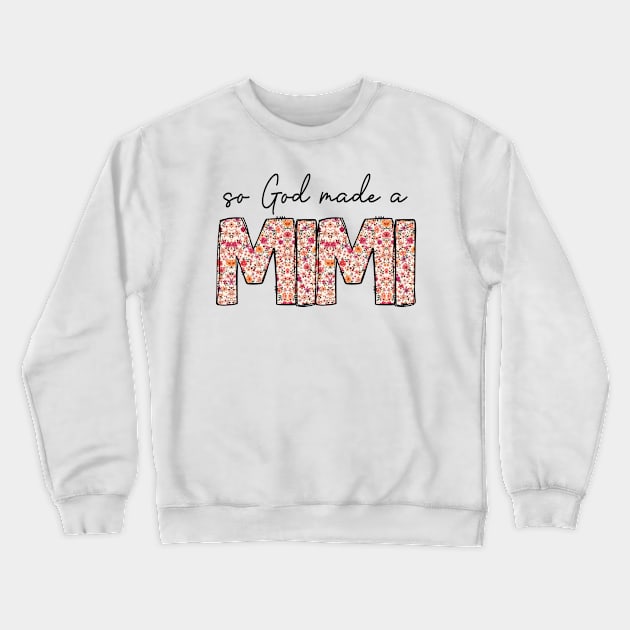 So God Made A Mimi Crewneck Sweatshirt by KIMIKA